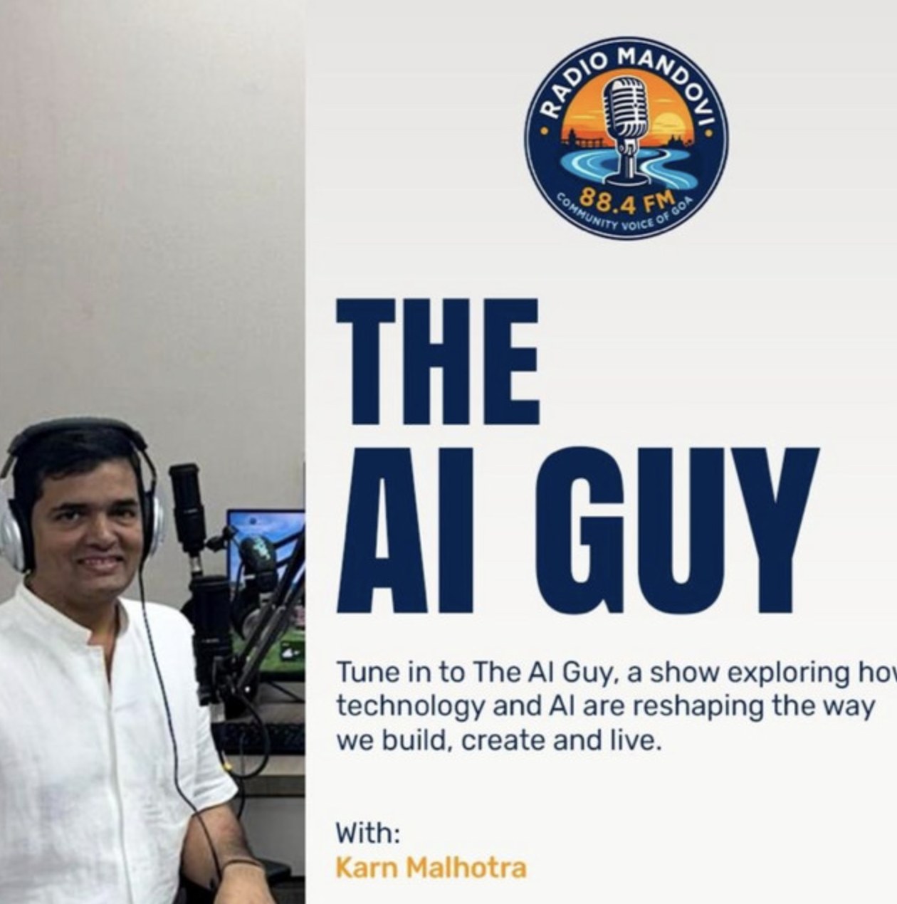 The AI Guy on Radio Mandovi 88.4 FM, with Karn Malhotra at the studio microphone. Tune in to a show exploring how technology and AI are reshaping the way we build, create and live.